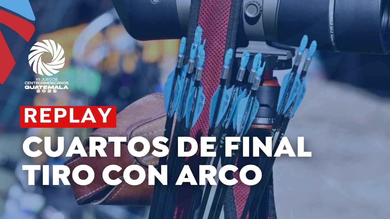 Tiro con Arco  - Cuartos de Final y Medalla de Bronce - Juegos Centroamericanos Guatemala 2025