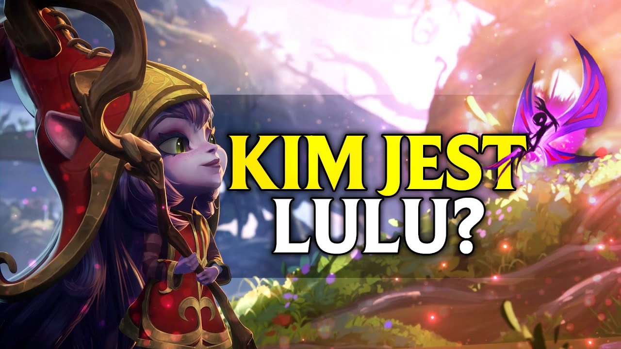 Kim jest Lulu w League of Legends?