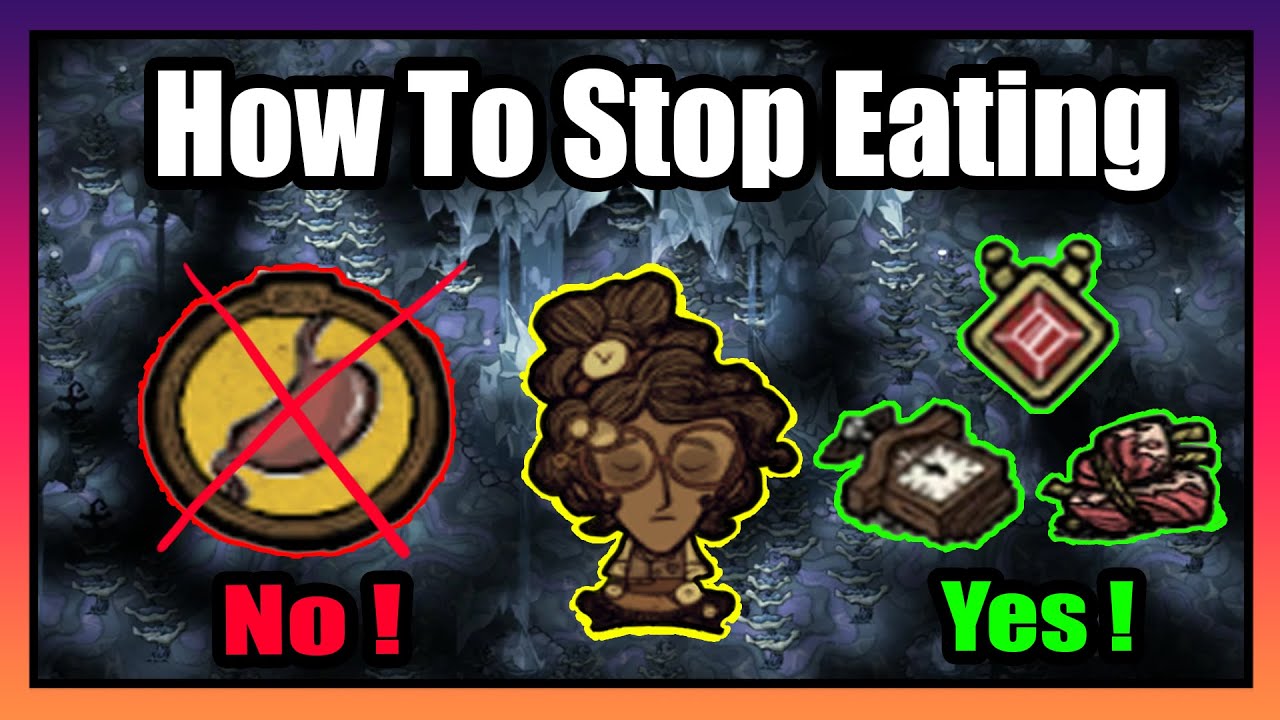 How To Stop Eating - Don't Starve Together