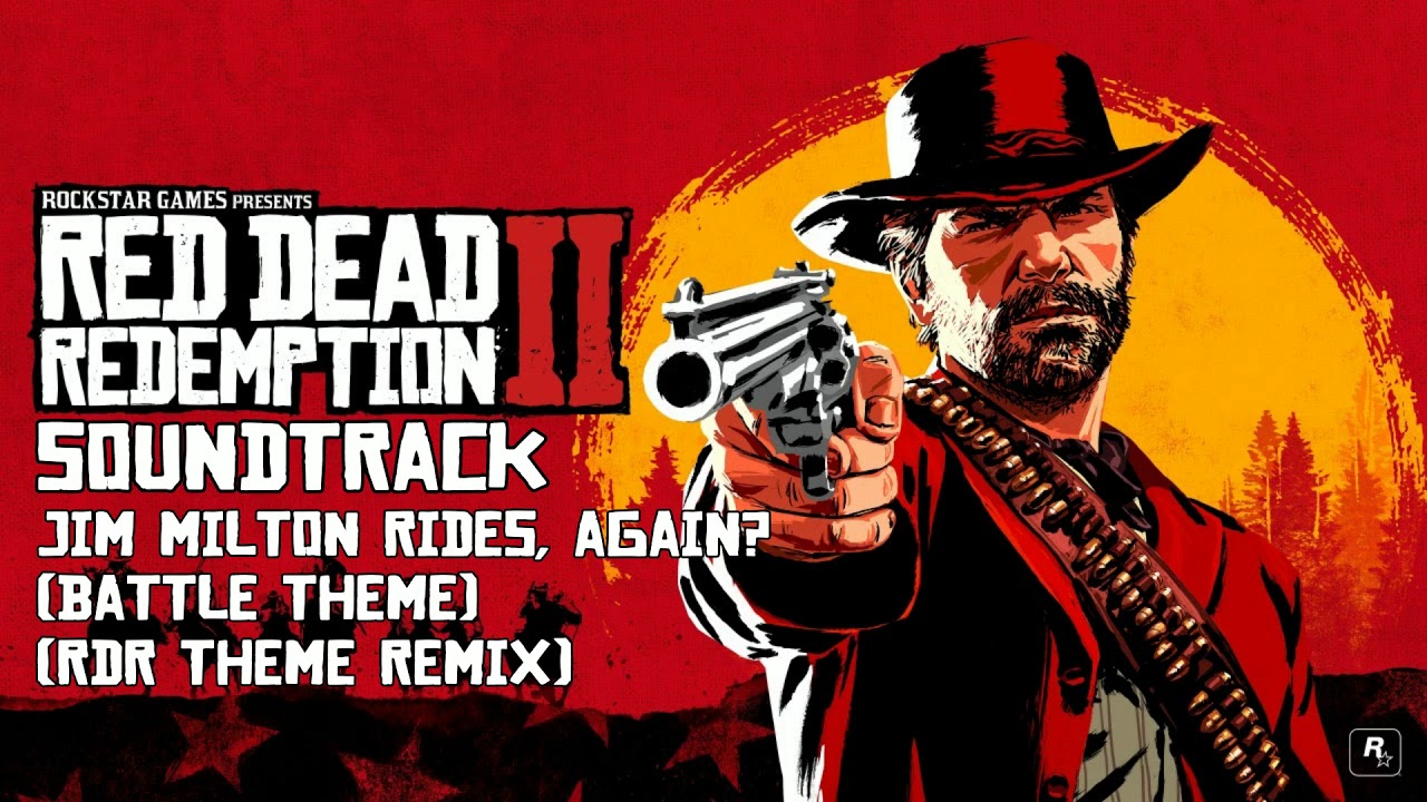 Red Dead Redemption 2 Soundtrack- Jim Milton Rides, Again? (Battle Theme/RDR Theme Remix)