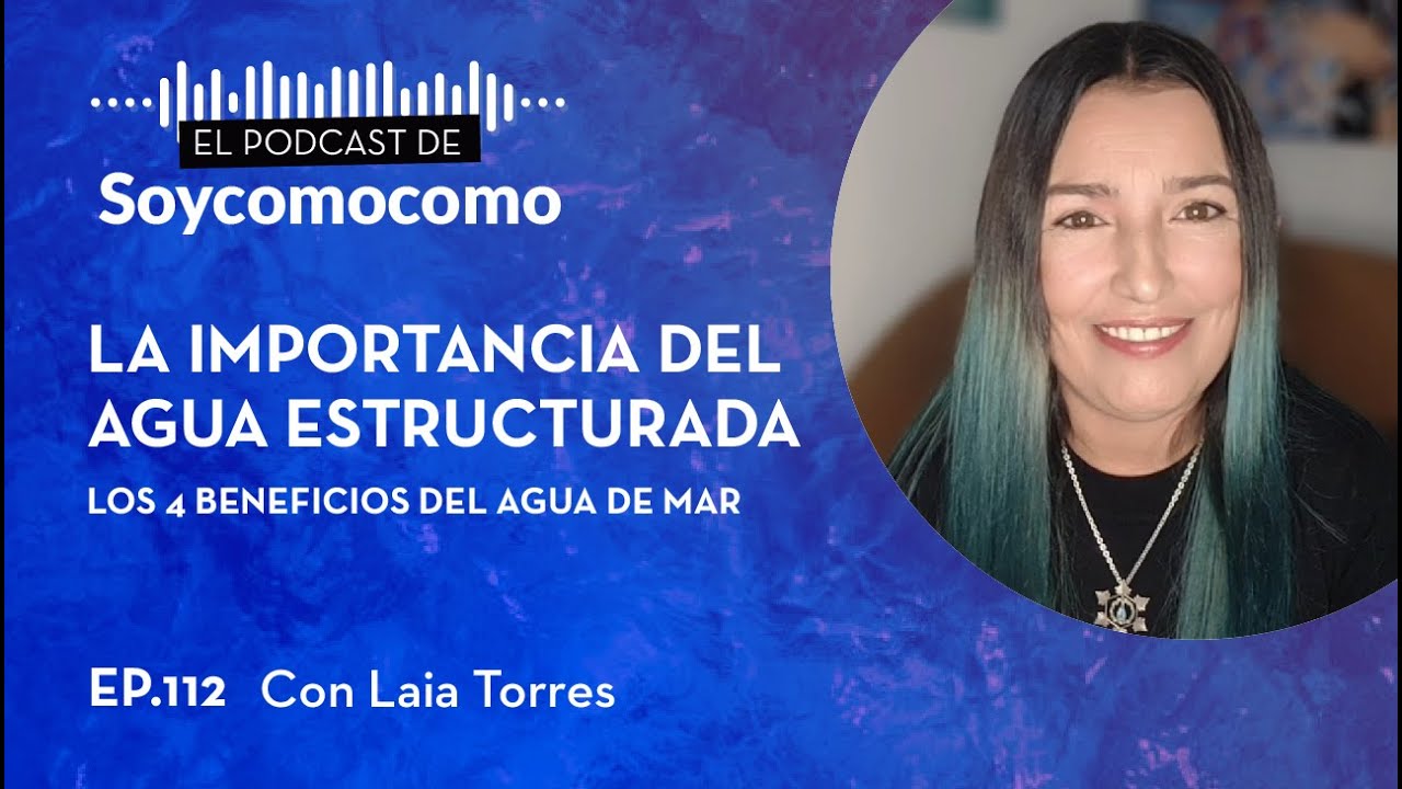 Descubre el SECRETO del agua estructurada y sus beneficios para la salud 💧🔍, con Laia Torres · #112