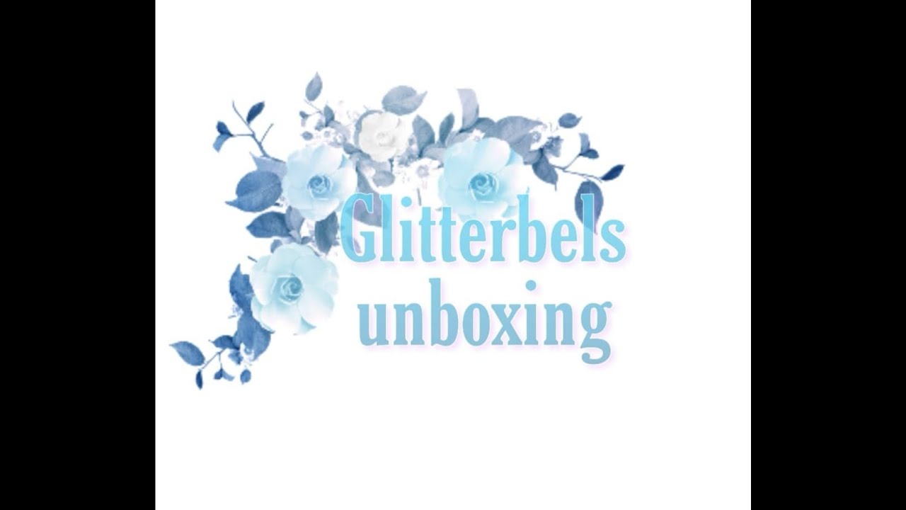 Unboxing GLITTERBELS order : STARTER KIT & MORE