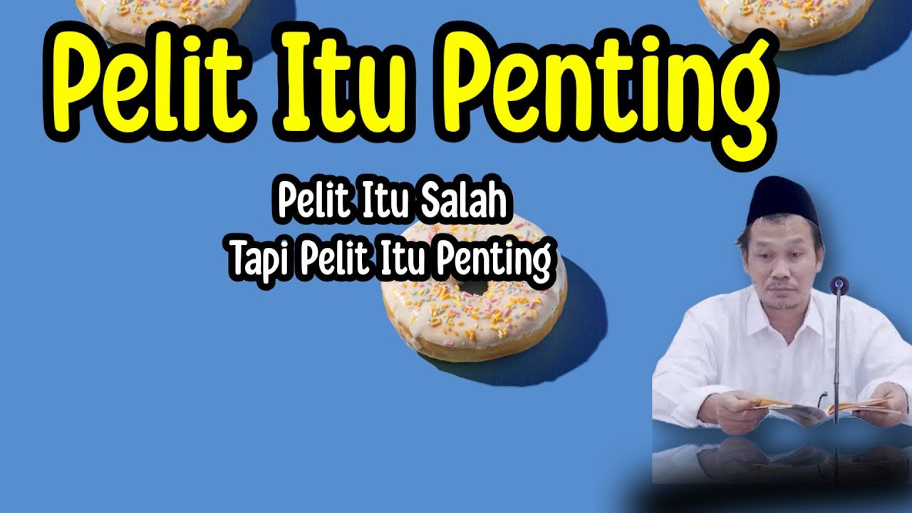 PELIT ITU SALAH TAPI PENTING. 3 September 2023