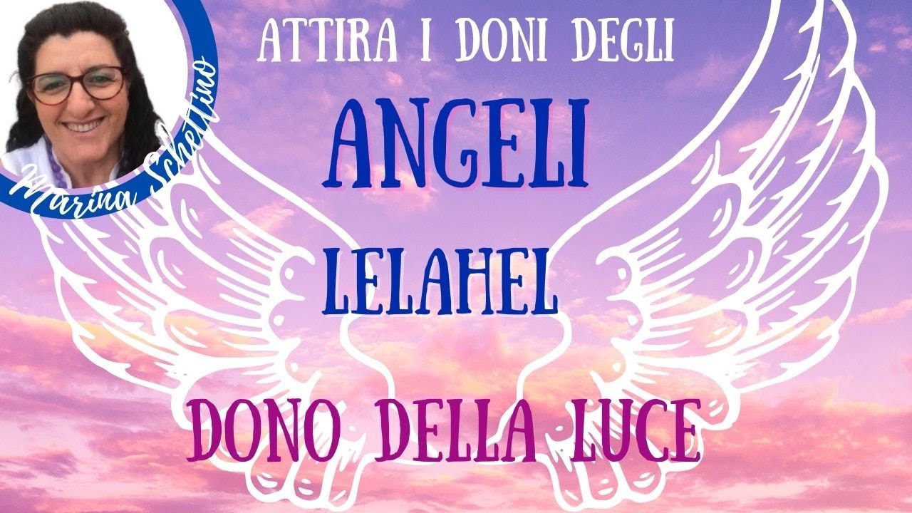 ANGELO LELAHEL PORTA IL DONO DELLA LUCE
