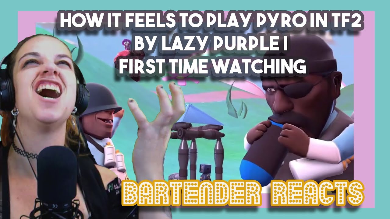 How it FEELS to Play Pyro in TF2 by Lazy Purple | First Time Watching