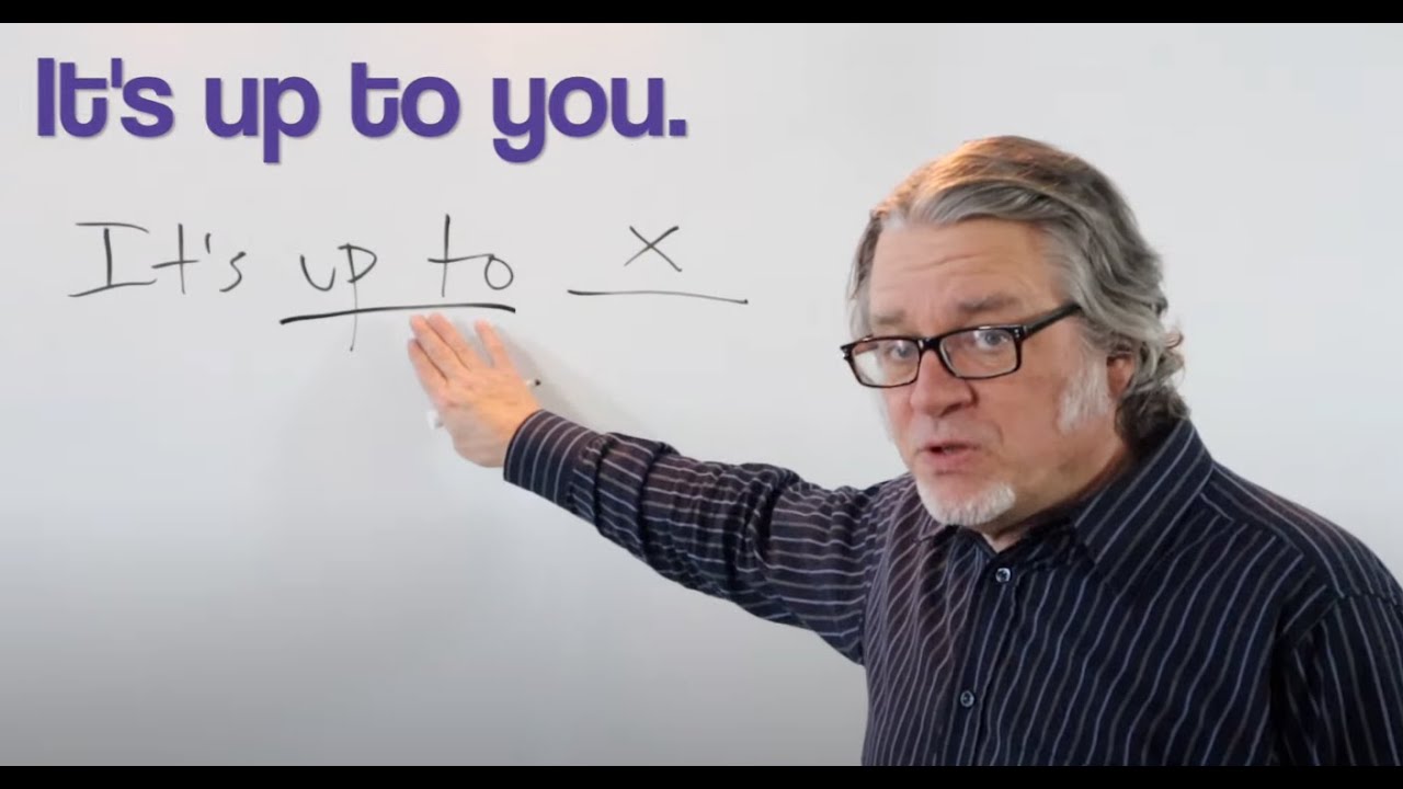 It's up to you.
