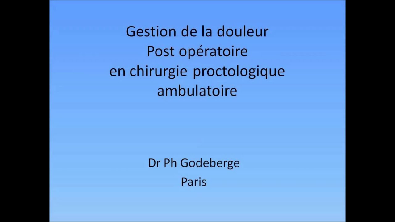 Gestion de la douleur post opératoire en proctologie