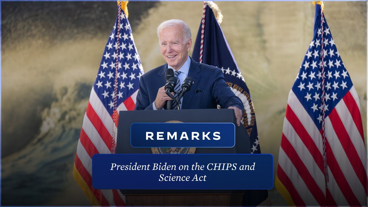 President Biden Delivers Remarks on the CHIPS and Science Act
