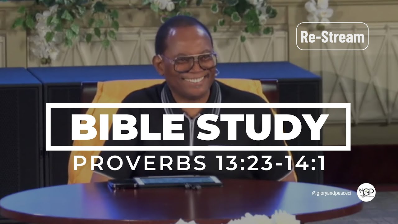 January 21/26 - Wednesday Bible Study Proverbs 13:23-14:1 Re-Stream