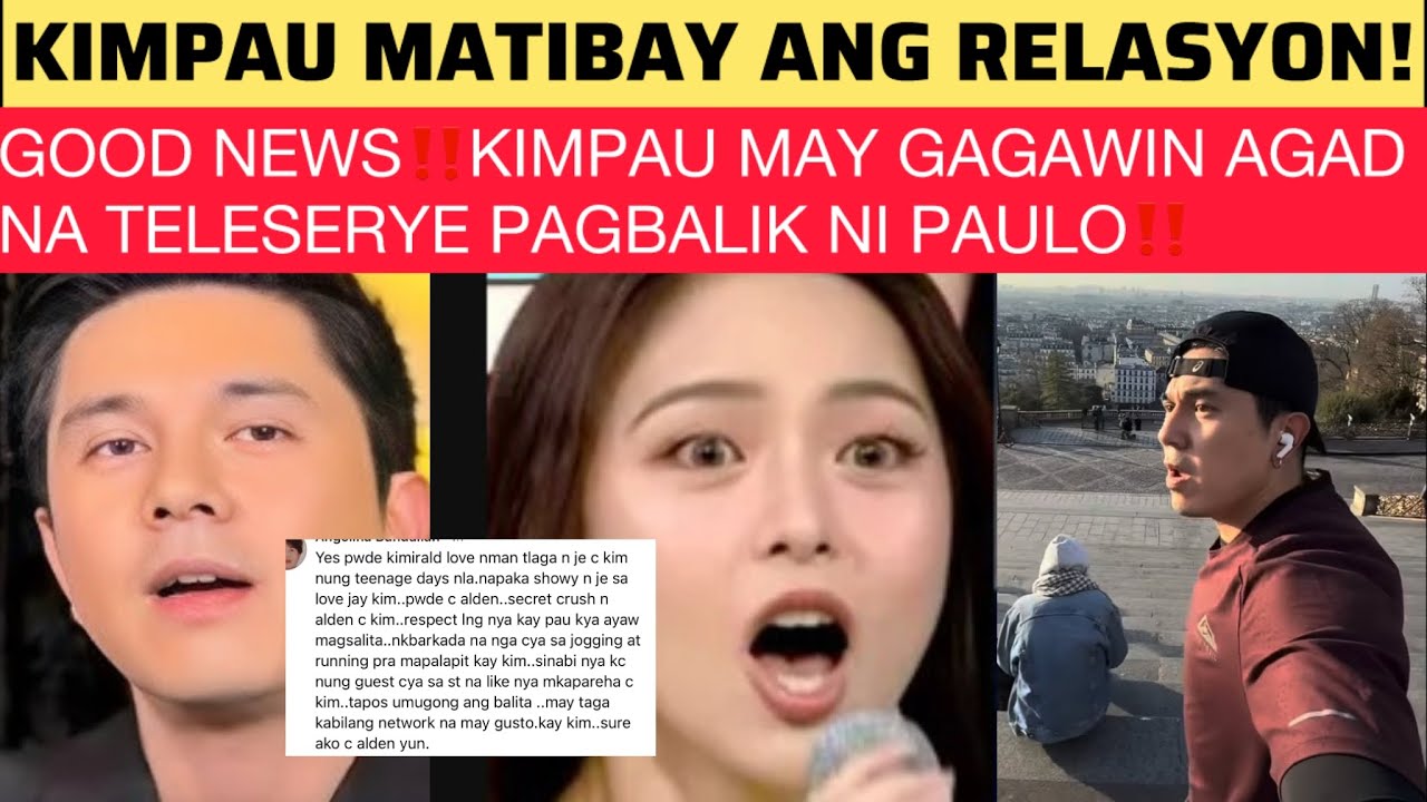 GOOD NEWS‼️KIMPAU MAY GAGAWIN AGAD NA TELESERYE PAGBALIK NI PAULO‼️KIMPAU MATIBAY ANG RELASYON!