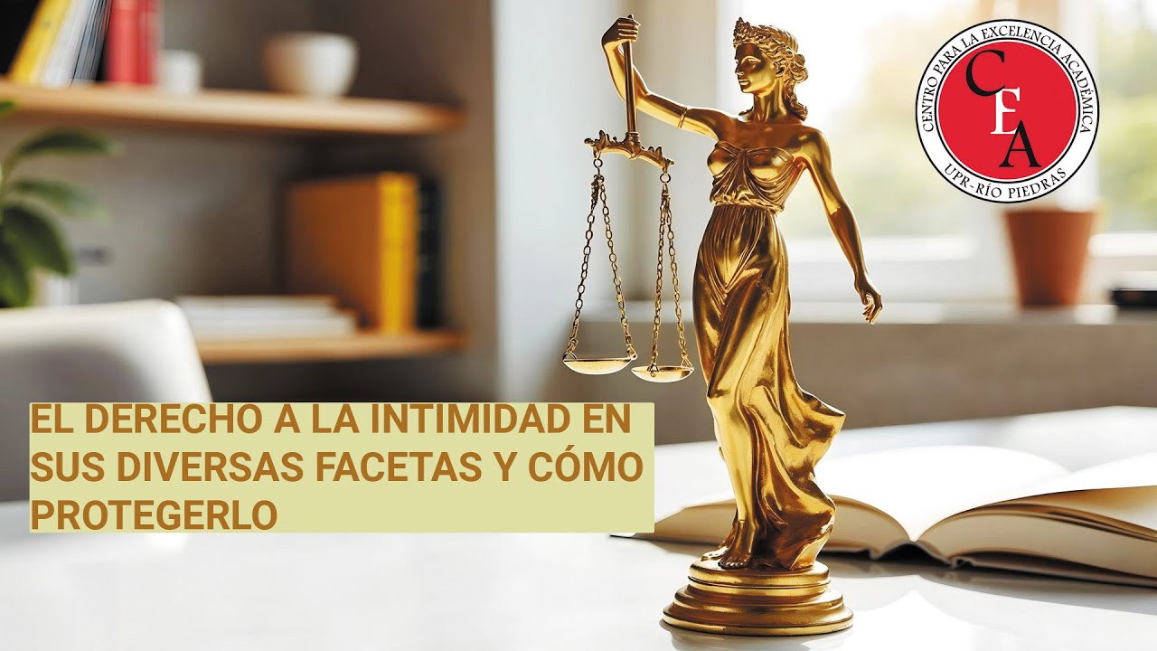 CEA El derecho a la intimidad en sus diversas facetas y cómo protegerlo