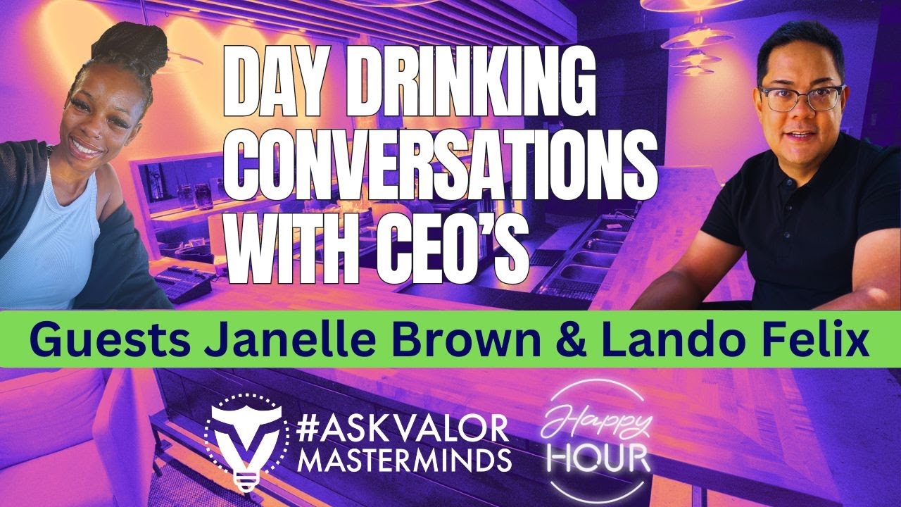 Day Drinking Conversations With CEO's Janelle & Lando