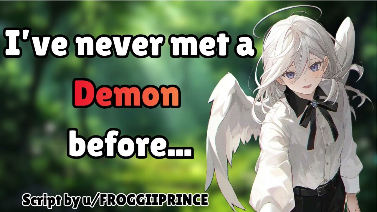 Meeting A Demon for the First Time [Angel Speaker] [Demon Listener] [Awkward] [Strangers to  Lovers]