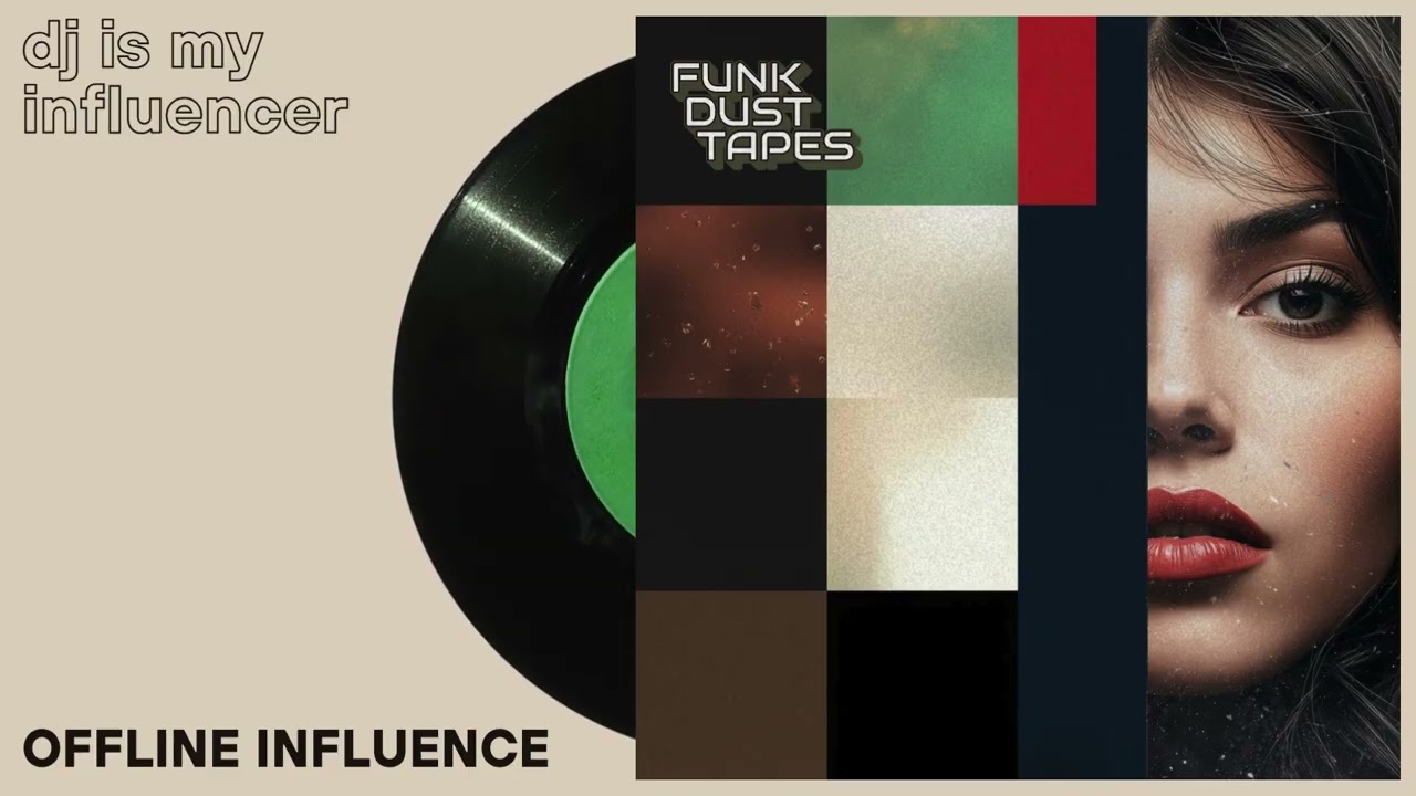Offline influence / DJ is my influencer // Funk Dust Tapes