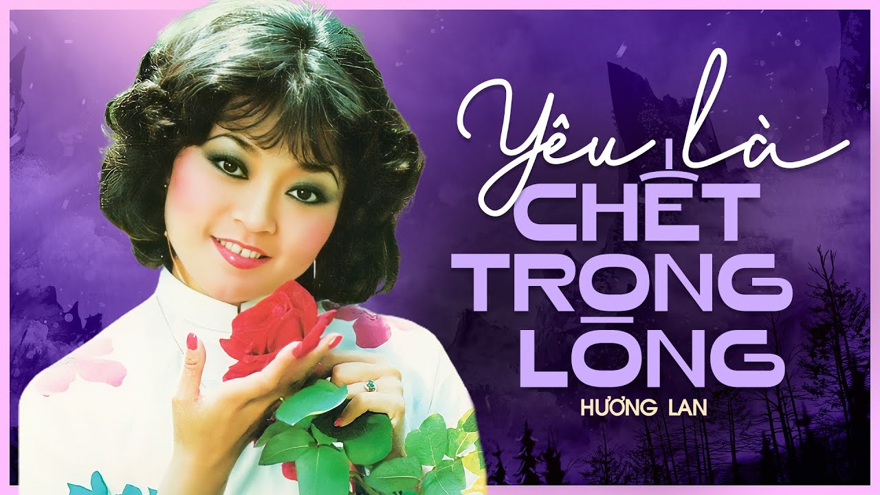 Yêu Là Chết Trong Lòng - Hương Lan Danh Ca Nhạc Vàng Trữ Tình Nghe Cực Thấm