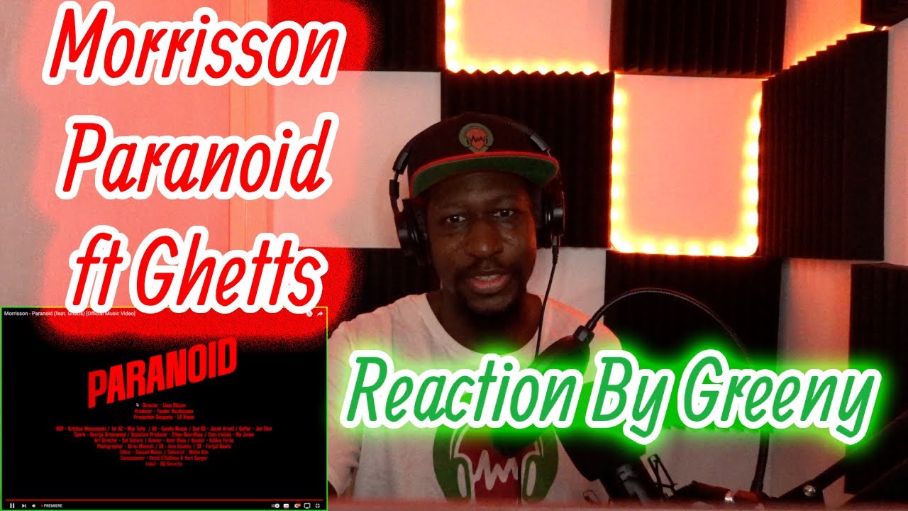 Morrisson - Paranoid (feat. Ghetts) [Official Music Video] | Reaction By Greeny | 🥶🥶🥶