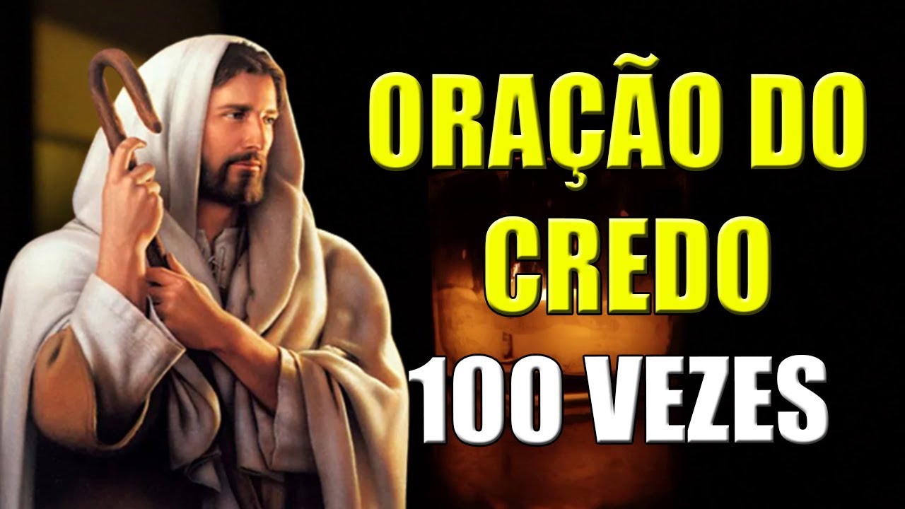Ora&ccedil;&atilde;o do Credo 100 Vezes - Ou&ccedil;a 100 Vezes a Poderosa Ora&ccedil;&atilde;o do Creio em Deus Pai Todo Poderoso