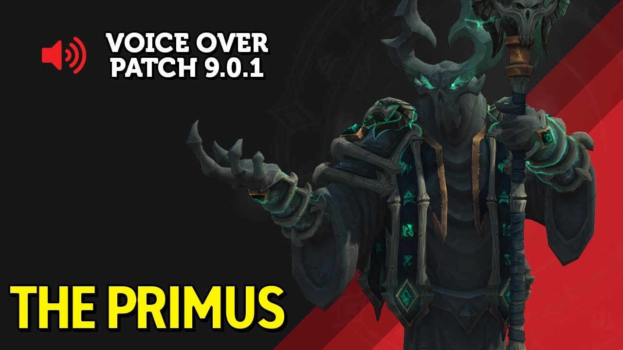 The Primus Voice Over - Patch 9.0.1