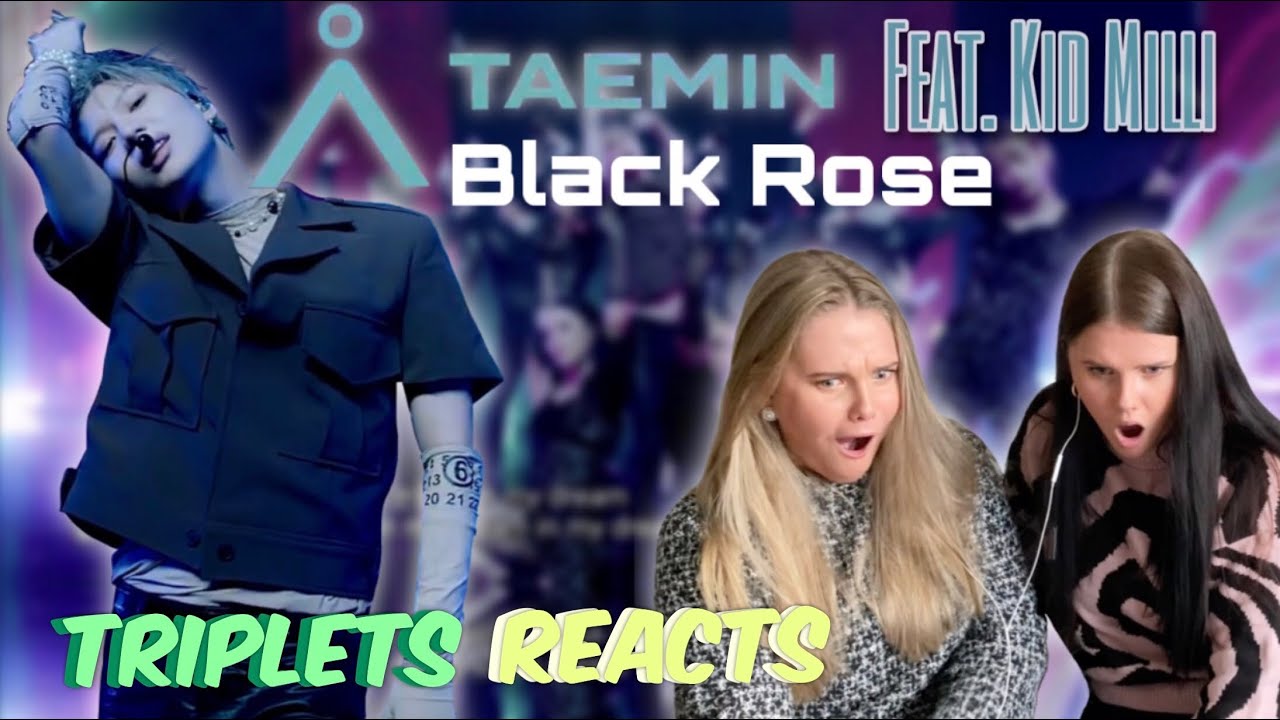 TAEMIN 태민 ‘Black Rose (일식) (Feat. Kid Milli)’ @TAEMIN THE STAGE REACTION!!! - Triplets REACTS