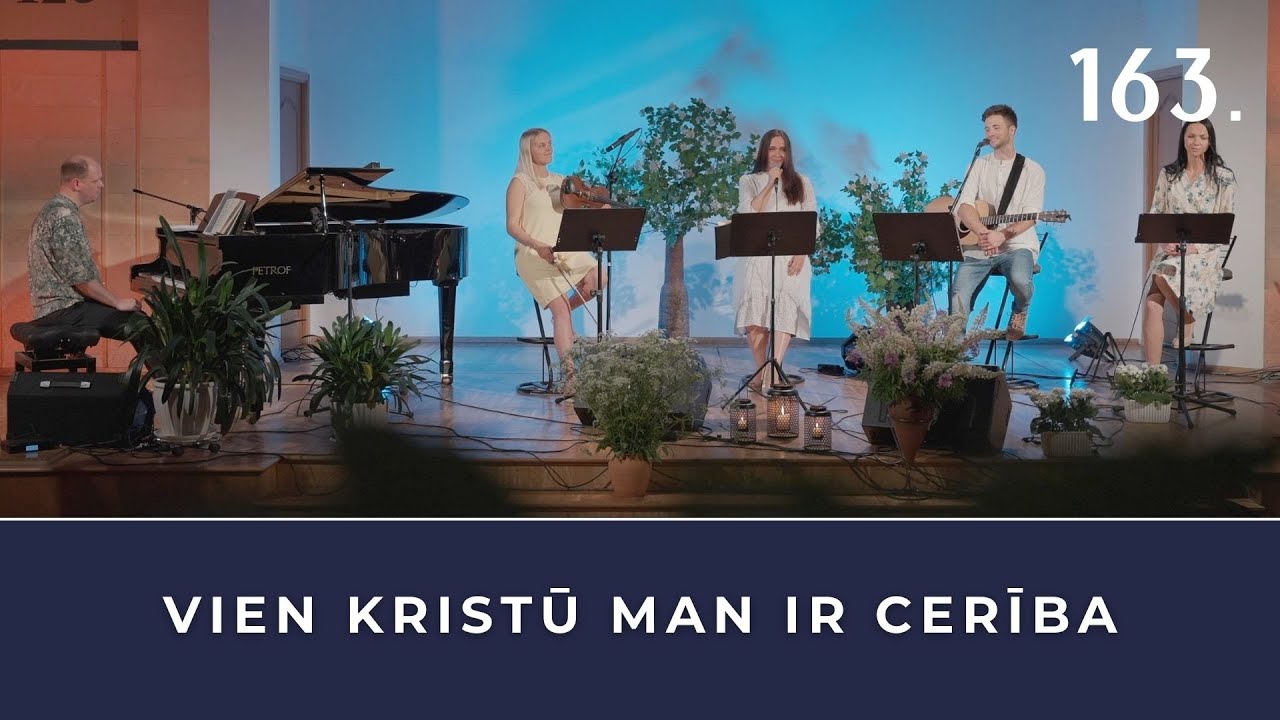VIEN KRISTŪ MAN IR CERĪBA (Nr. 163 no SDA Dziesmu grāmatas)