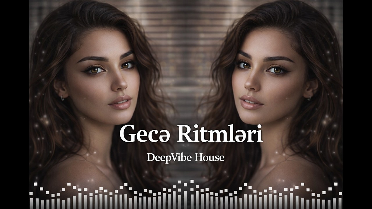 Gecə Ritmləri - Emotional Azeri Deep House 2026 🔥 EDM Bass | Azəri Mahnılar