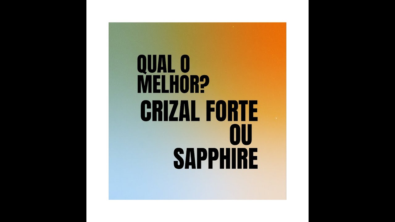 Qual Lente &eacute; melhor? Crizal Sapphire ou Crizal Forte?