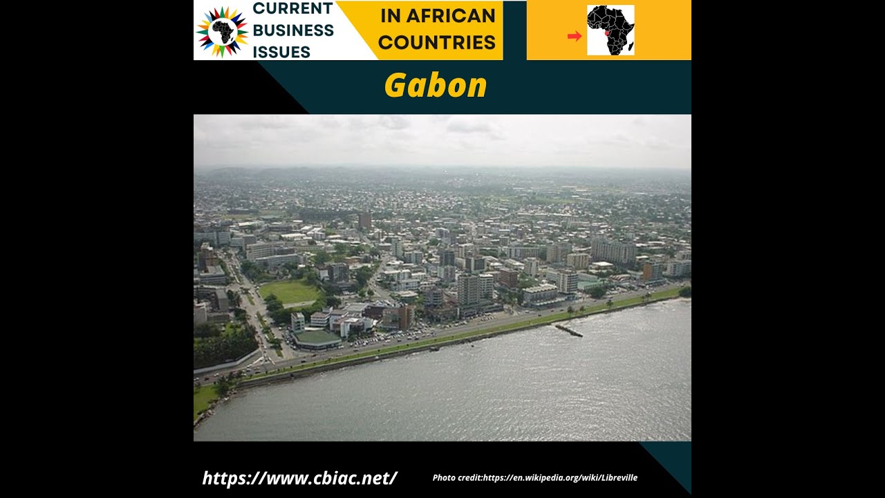 Gabon: Oil and Gas, Chemicals, Ship Repair, Food & Beverage, Cement, Mining, Forestry,  in 7 Minutes