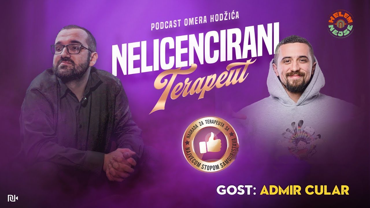 Nelicencirani Terapeut - Seansa 11 Gost: Admir Čular (Čika Gagara/Helem Nejse)