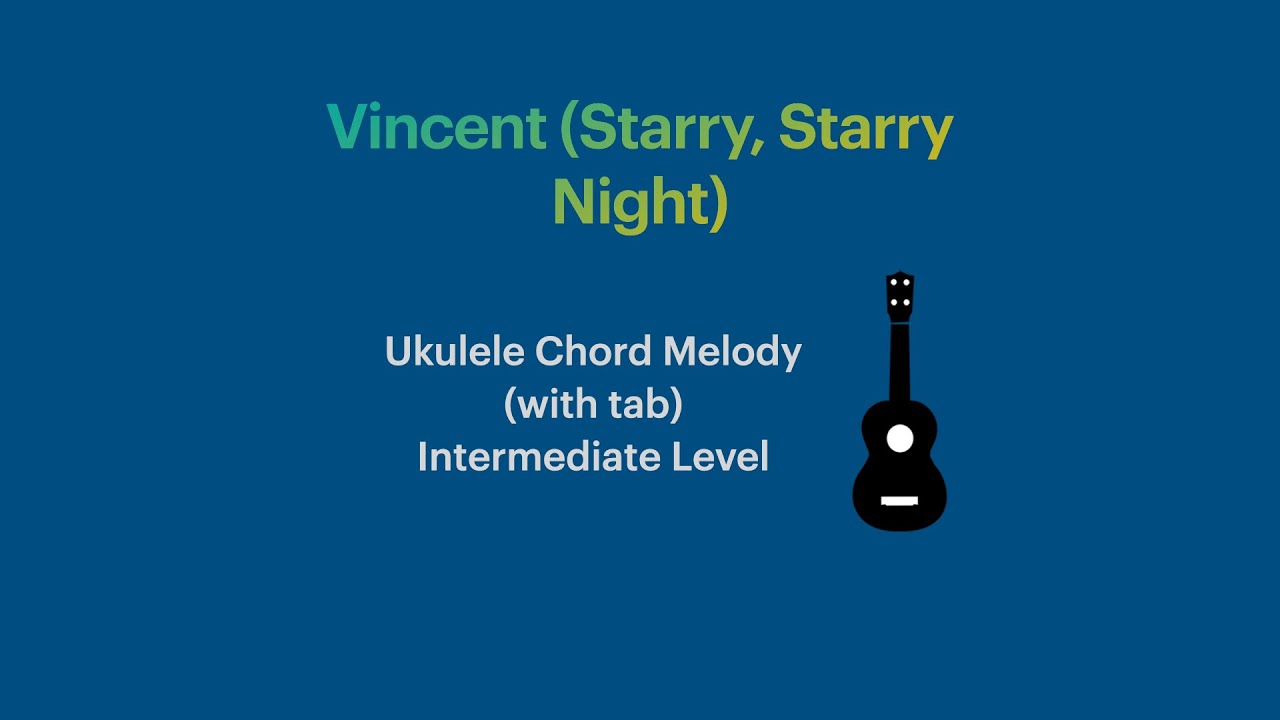 Vincent(Starry, Starry, Night) - Ukulele Chord Melody(with tab)