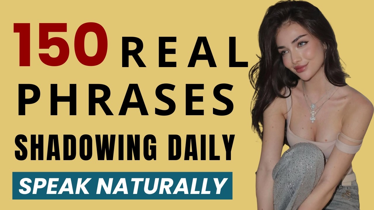 150 Real English Phrases | Shadowing Practice to Speak Naturally Every Day