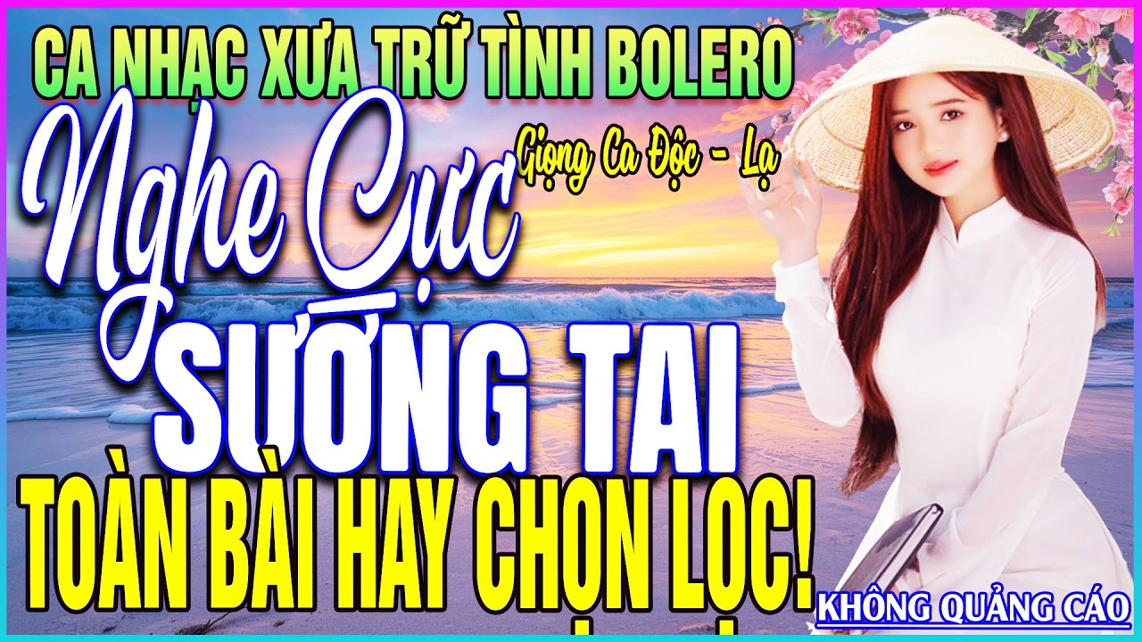 LK 58 Bài Ca Nhạc Trữ Tình BOLERO MỚI NHẤT 2026➤TOÀN BÀI HAY CHỌN LỌC - NGHE CỰC SƯỚNG TAI