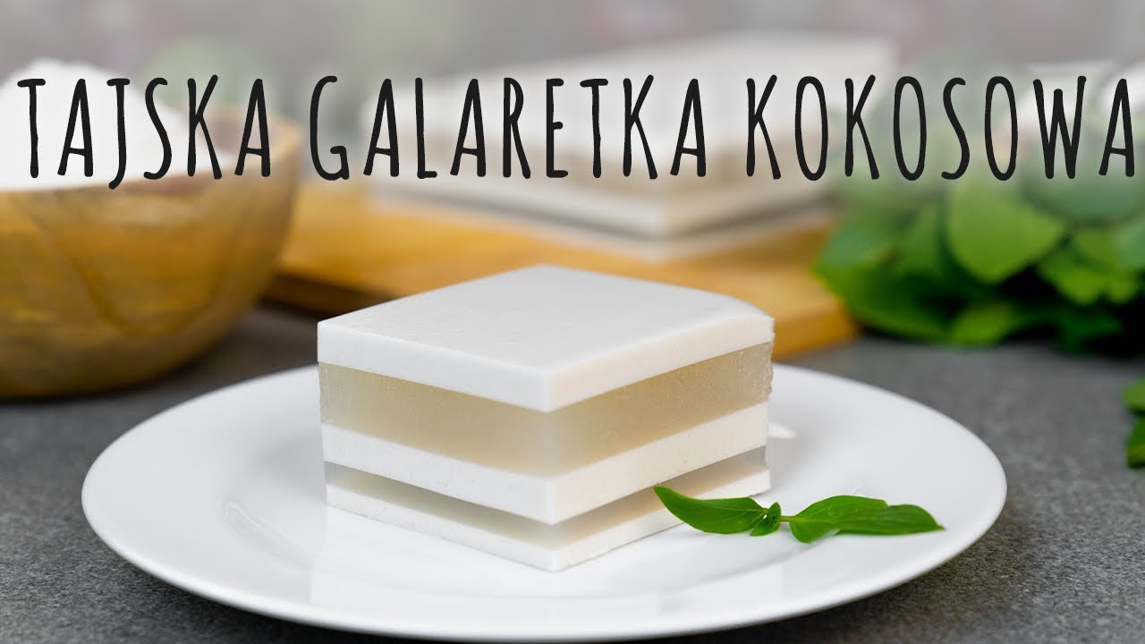 Tajska Galaretka Kokosowa || Przepis Na Lekki Deser