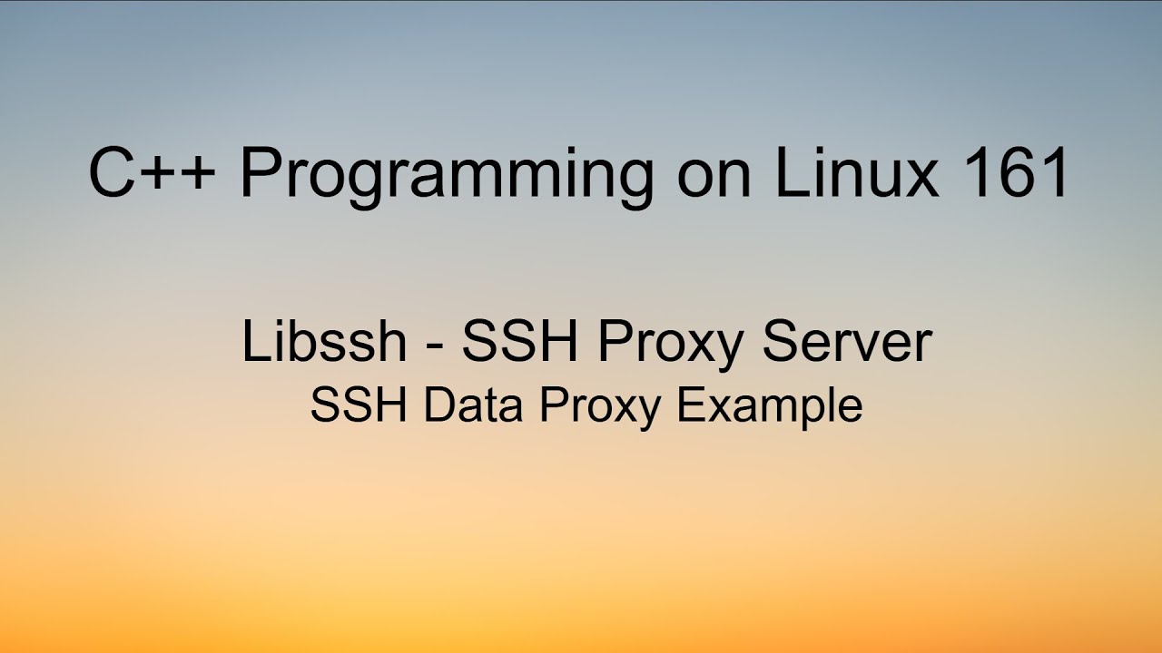 Программирование на C++ в Linux — прокси-сервер данных SSH Libssh