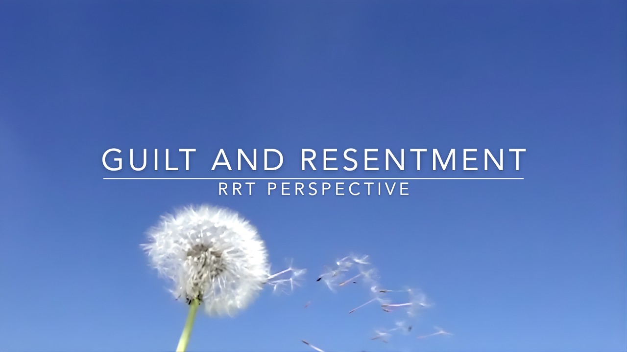 Guilt and Resentment from the RRT Perspective