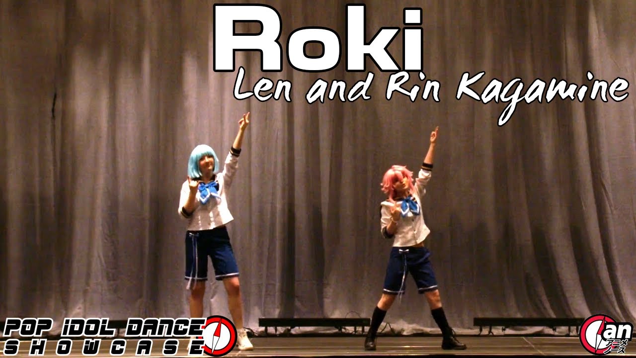 Roki feat. Len and Rin Kagamine (produced by Mikito-P) [Pop Idol Dance Showcase 2023]