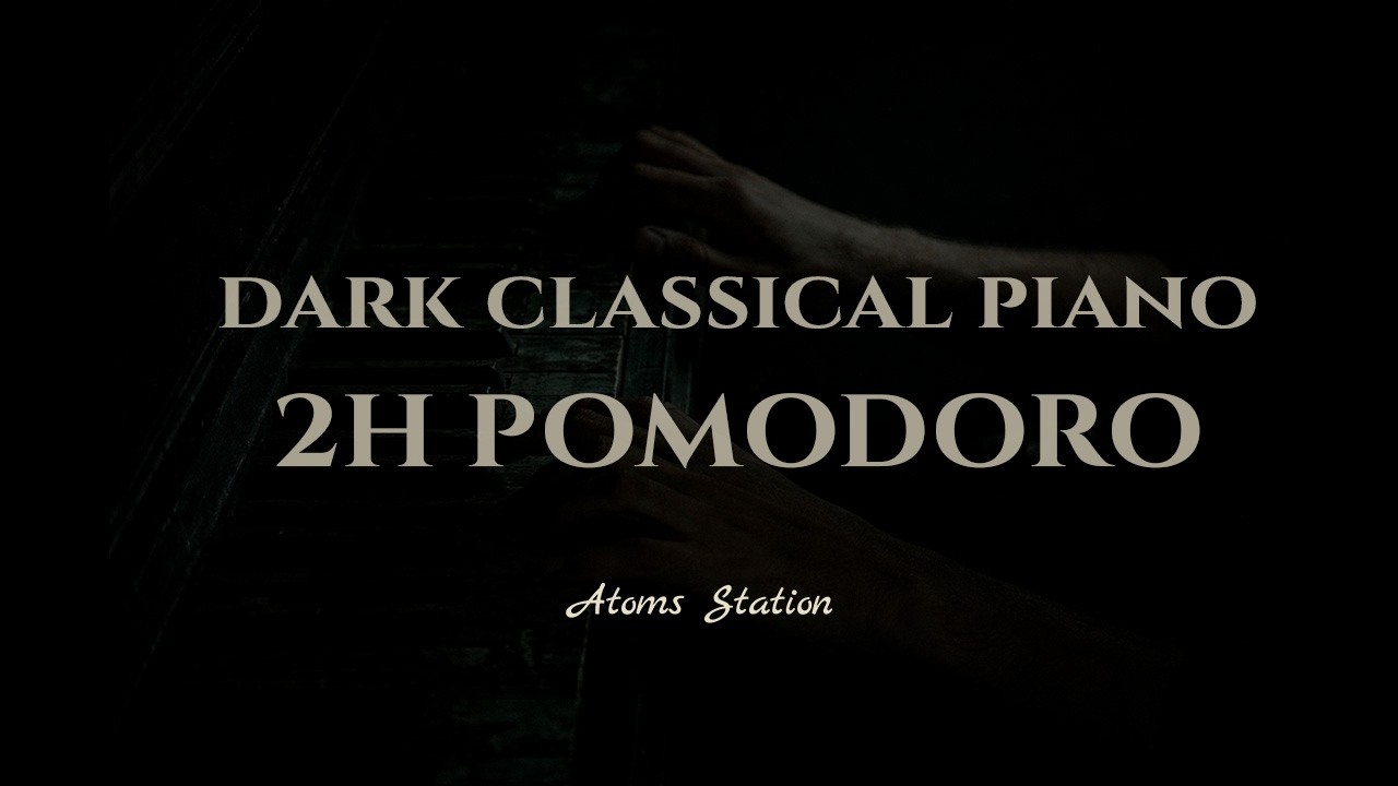 Dark Classical Piano Pomodoro (25/5) &ndash; 2 Hours Deep Focus Study Music | No Talking