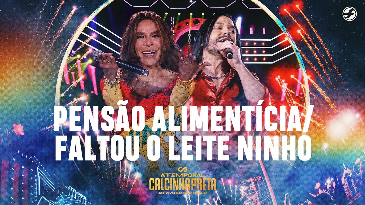Pens&atilde;o Aliment&iacute;cia / Faltou o Leite Ninho - Calcinha Preta #ATEMPORAL (Ao vivo em S&atilde;o Paulo)