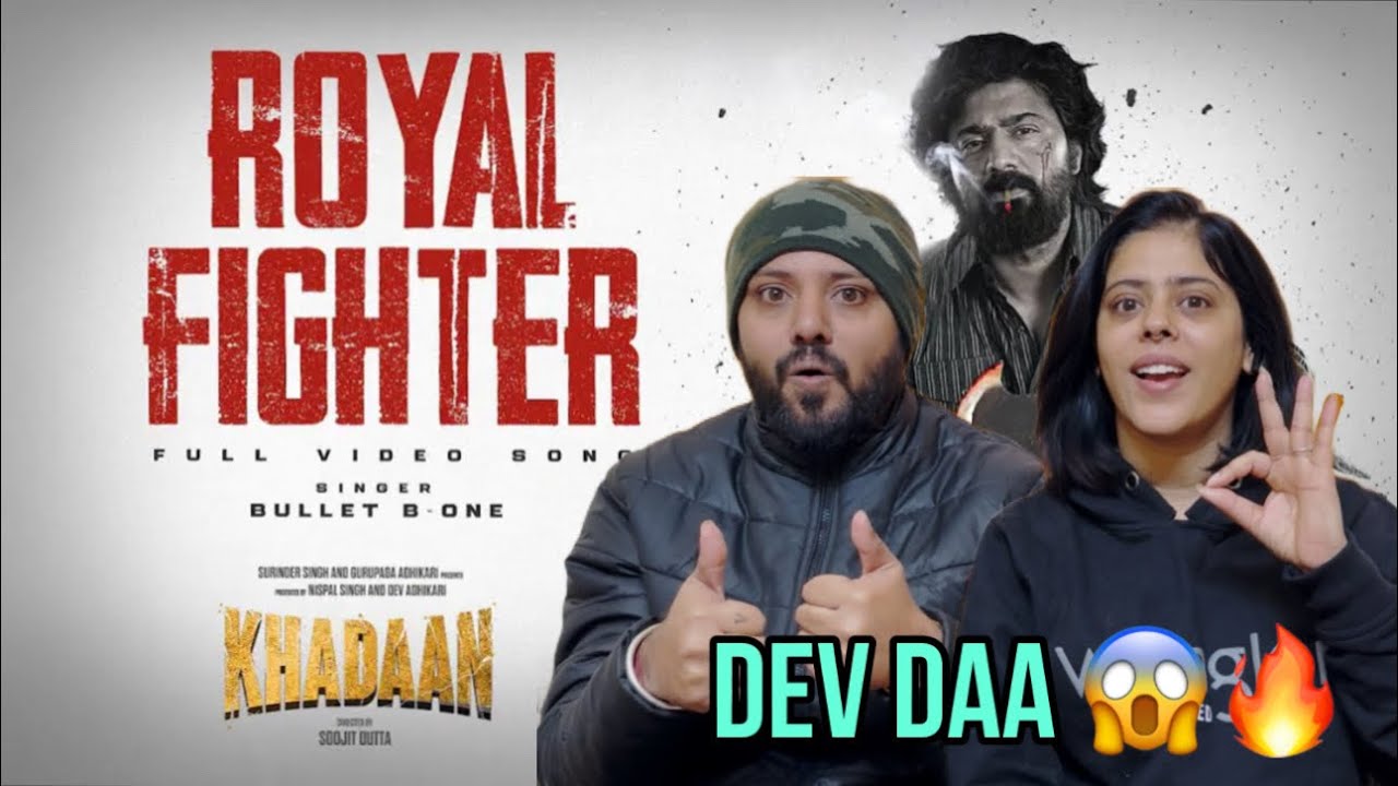Royal Fighter Reaction | Khadaan | Dev | Jisshu | Rathijit | Bullet B-One | Ritam Sen | Soojit