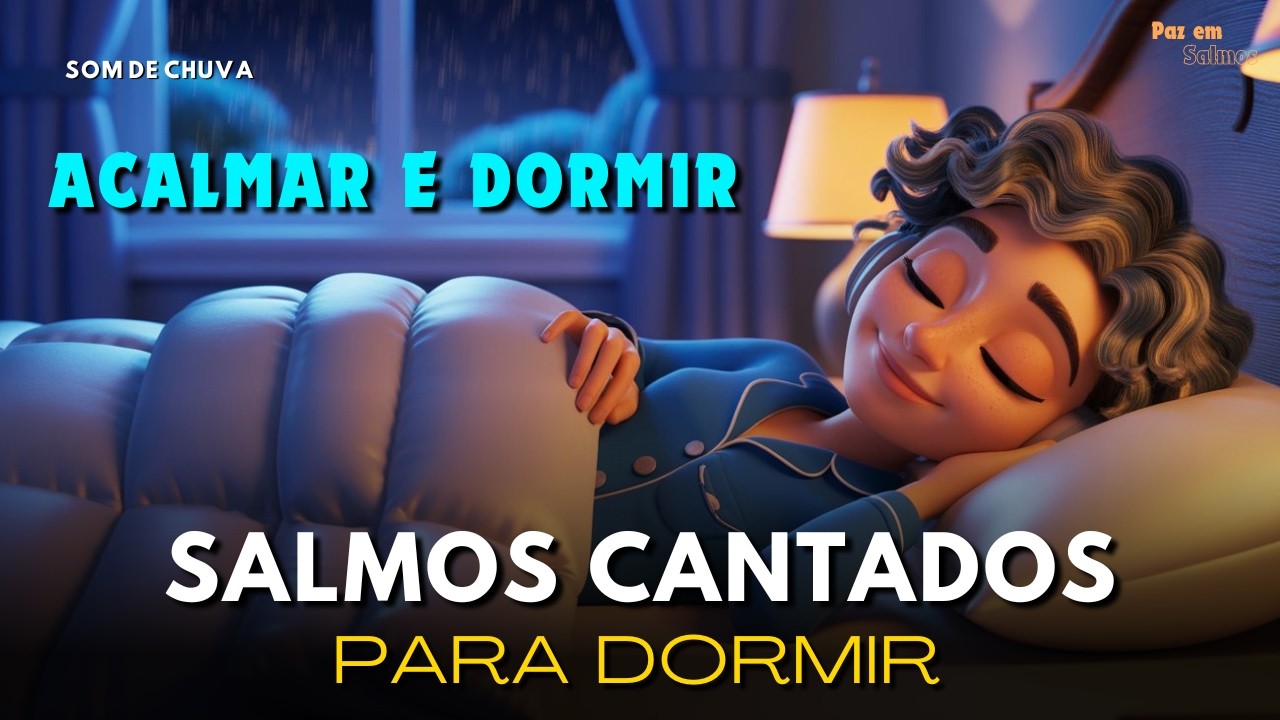 Salmos Cantados de Proteção | Durma Seguro na Presença do Altíssimo - Salmos Cantados para Dormir