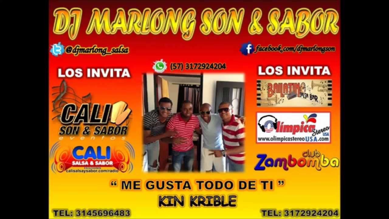 Me Gusta Todo de Ti - Kin Krible - DJ Marlong Son y Sabor 2013