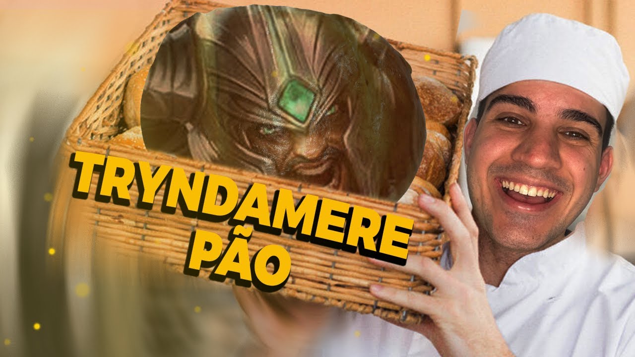 TRYNDAMERE, O PÃO ESPECIALISTA EM MULHERES