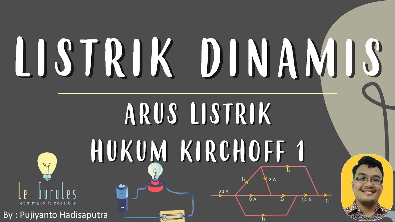 Listrik Dinamis (1) - Pengenalan Arus Listrik, Hukum Kirchoff 1 -Fisika SMP