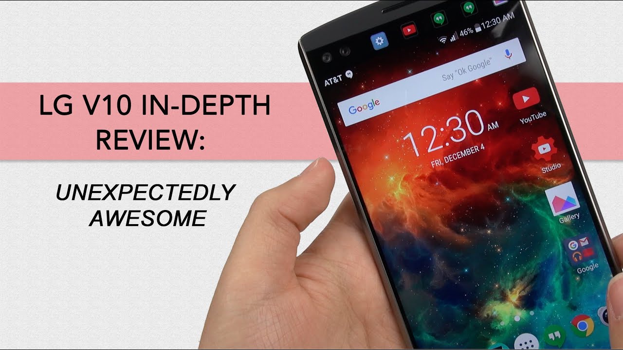 LG V10 In-Depth Review: A Device Well Worth It