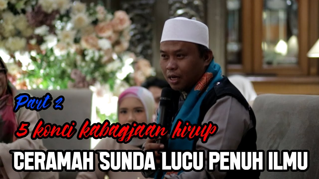 5 Konci Kabagjaan Hirup ..!! Ceramah sunda lucu penuh ilmu