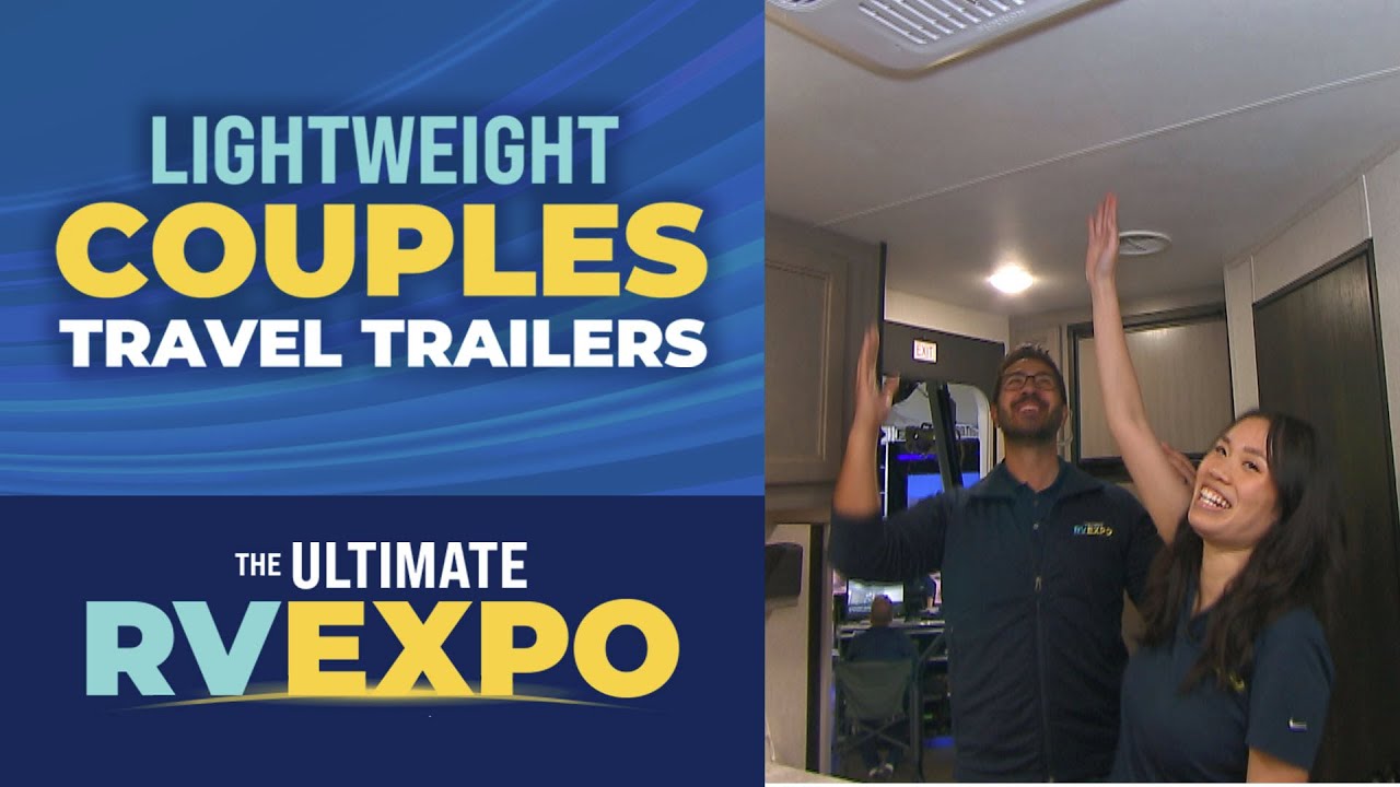 Ultimate RV Expo: Lightweight Couples Travel Trailers