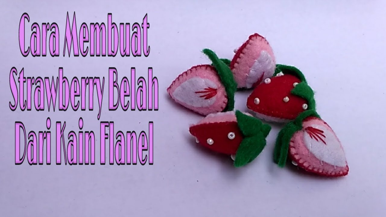 Cara membuat topping strawberry belah dari kain flanel || Tutorial strawberry belah