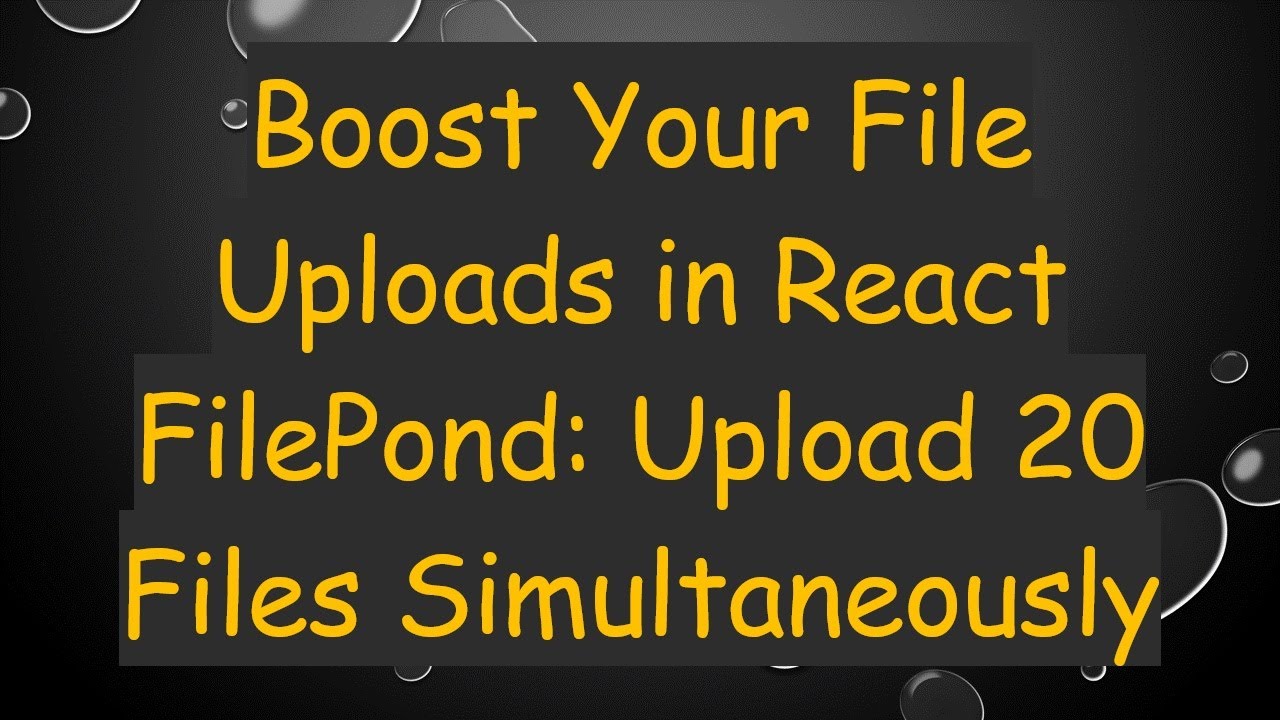 Boost Your File Uploads in React FilePond: Upload 20 Files Simultaneously