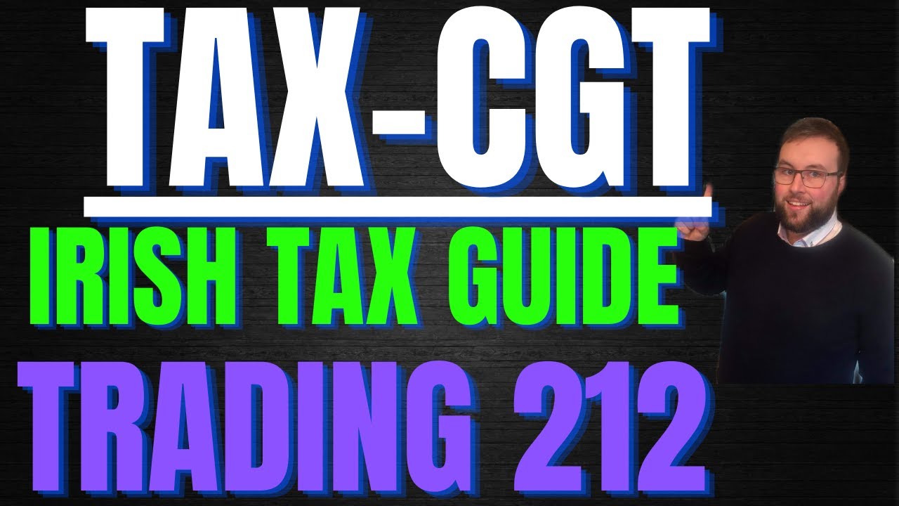 CGT Ireland: Paying Tax On Your Investments!