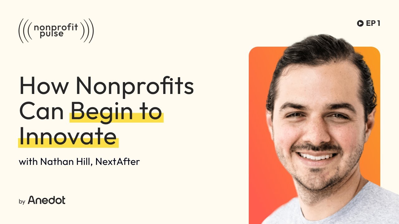 Nonprofit Innovation: How Nonprofits Can Begin to Innovate - Nathan Hill, NextAfter