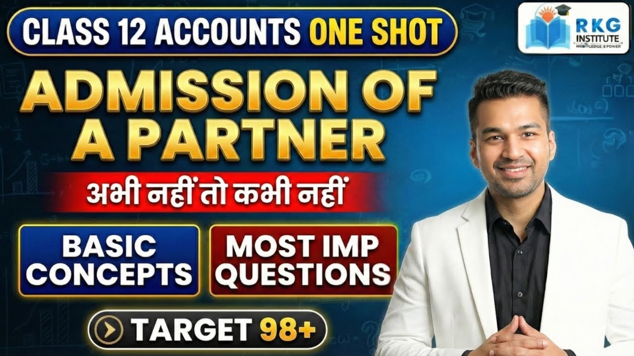 PG ONE SHOT🔥 Admission of a Partner | Class 12 Accounts | Full Chapter Complete